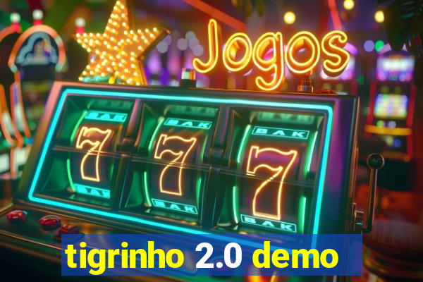 tigrinho 2.0 demo